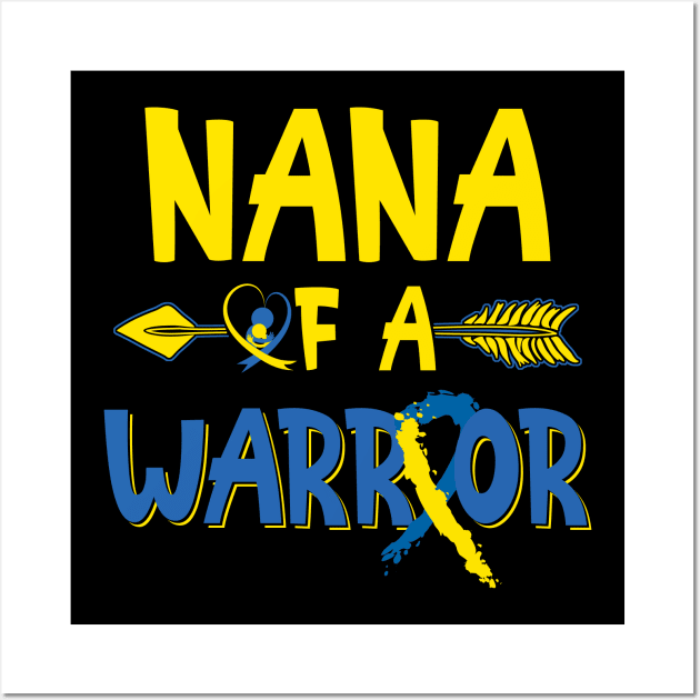 Nana Of A Warrior Down Syndrome Awareness Wall Art by nadinecarolin71415